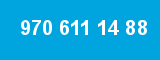 970 611 14 88
